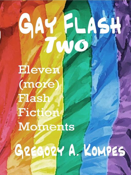 Title details for Gay Flash Two by Gregory A. Kompes - Available